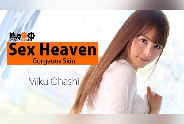 [HEYZO-0783] Miku Ohashi – Continuous Creampie: Relentlessly Pleasuring a Fair-Skinned Beauty
