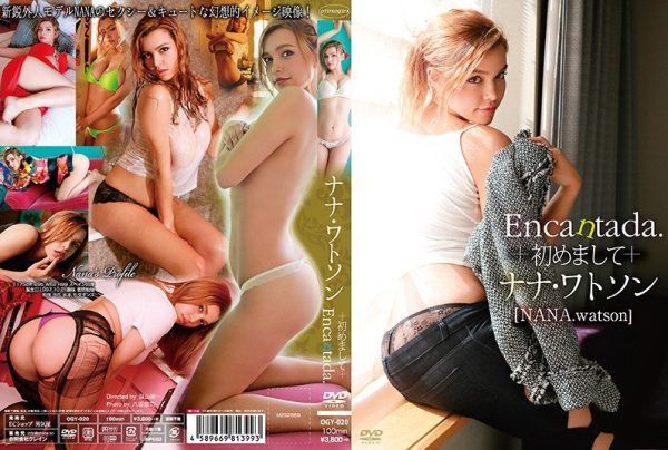 [OGY-020] Encantada. nice to meet you ~ / NANA Watson